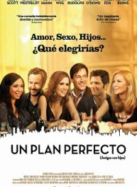 pelicula Un Plan Perfecto [Amigos Con Hijos]